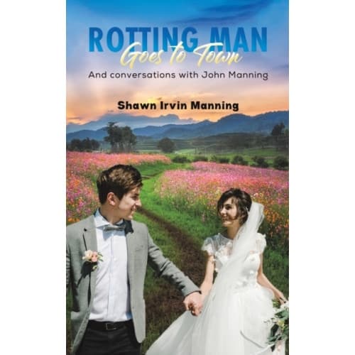 Rotting Man Goes to Town (inbunden, eng)