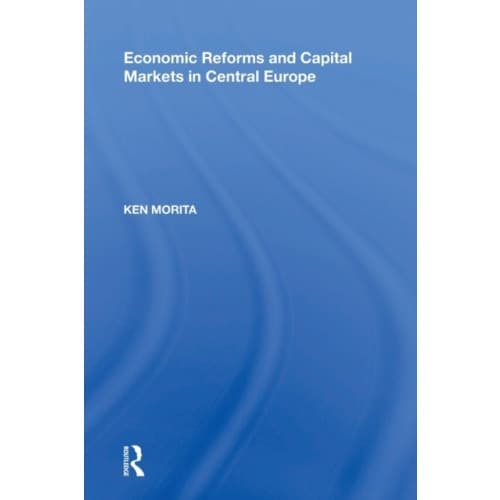 Economic Reforms and Capital Markets in Central Europe (häftad, eng)