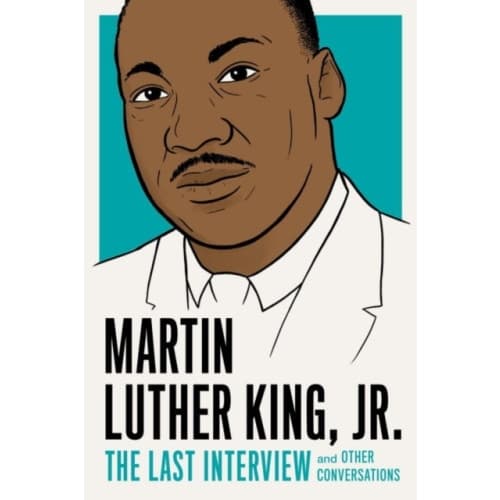 Martin Luther King, Jr.: The Last Interview (häftad, eng)