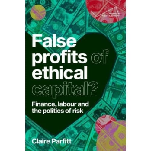 False Profits of Ethical Capital (inbunden, eng)
