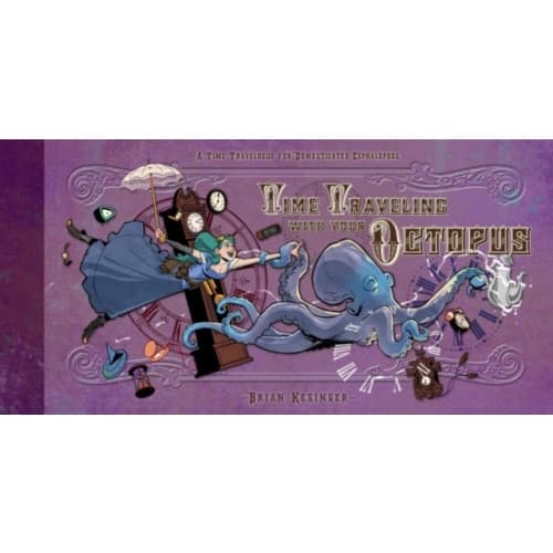 Time Traveling With Your Octopus (bok, board book, eng)