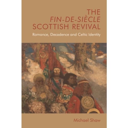 The Fin-De-Siecle Scottish Revival (häftad, eng)