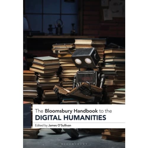 The Bloomsbury Handbook to the Digital Humanities (häftad, eng)