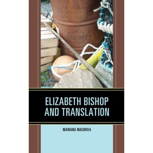 Elizabeth Bishop and Translation (inbunden, eng)