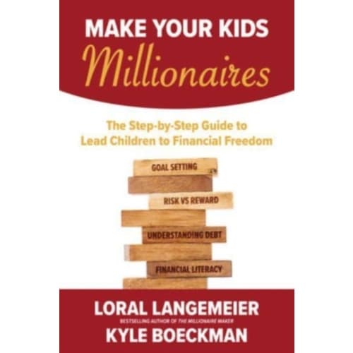 Make Your Kids Millionaires: The Step-by-Step Guide to Lead Children to Financial Freedom (häftad, eng)