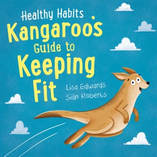 Healthy Habits: Kangaroo's Guide to Keeping Fit (inbunden, eng)