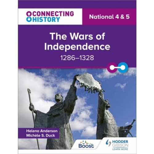 Connecting History: National 4 & 5 The Wars of Independence, 1286–1328 (häftad, eng)