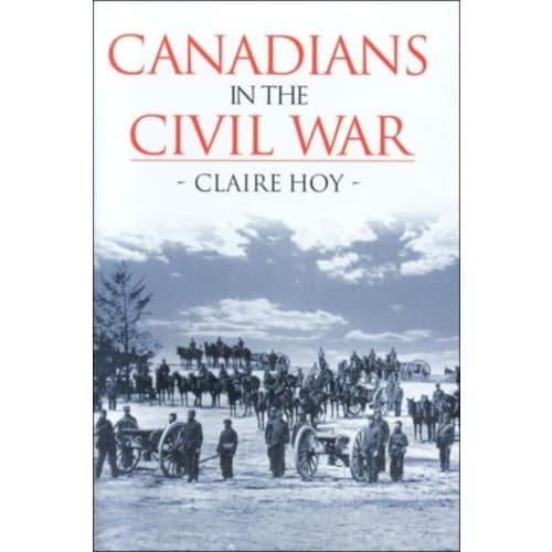 Canadians in the Civil War (inbunden, eng)