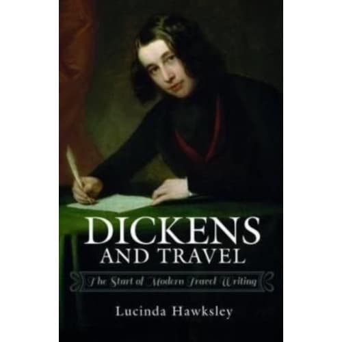 Dickens and Travel (inbunden, eng)