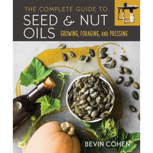 The Complete Guide to Seed and Nut Oils (häftad, eng)