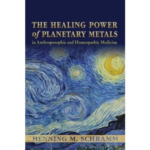 The Healing Power of Planetary Metals in Anthroposophic and Homeopathic Medicine (häftad, eng)