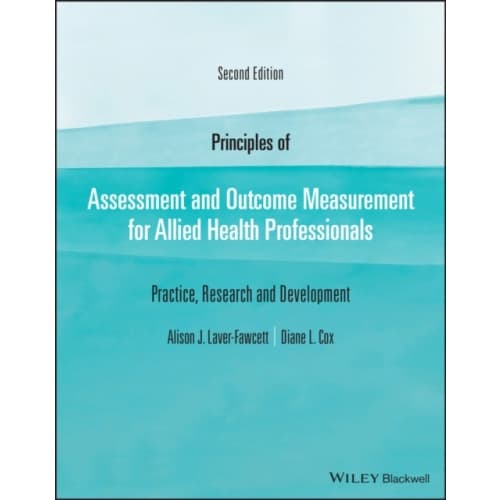 Principles of Assessment and Outcome Measurement for Allied Health Professionals (häftad, eng)