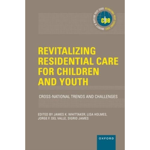 Revitalizing Residential Care for Children and Youth (inbunden, eng)