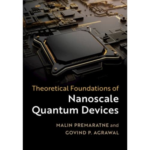 Theoretical Foundations of Nanoscale Quantum Devices (inbunden, eng)
