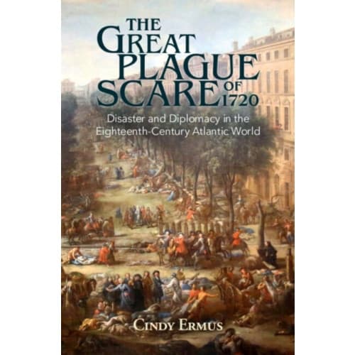The Great Plague Scare of 1720 (inbunden, eng)