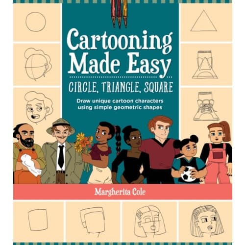 Cartooning Made Easy: Circle, Triangle, Square (häftad, eng)