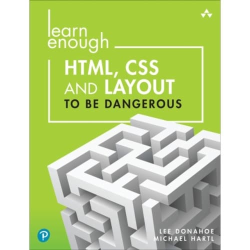 Learn Enough HTML, CSS and Layout to Be Dangerous (häftad, eng)
