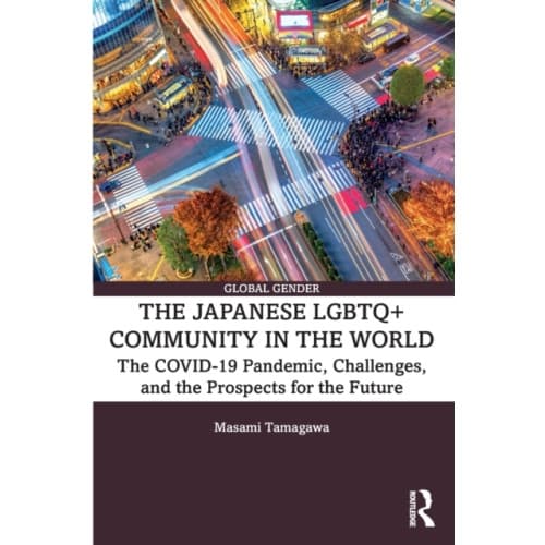 The Japanese LGBTQ+ Community in the World (häftad, eng)