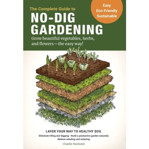 The Complete Guide to No-Dig Gardening (häftad, eng)