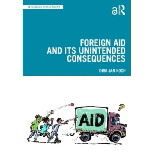 Foreign Aid and Its Unintended Consequences (häftad, eng)