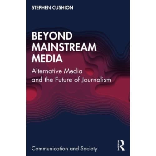 Beyond Mainstream Media (häftad, eng)