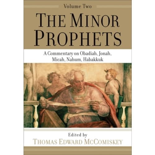 The Minor Prophets – A Commentary on Obadiah, Jonah, Micah, Nahum, Habakkuk (häftad, eng)