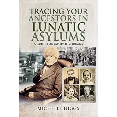Tracing Your Ancestors in Lunatic Asylums (häftad, eng)