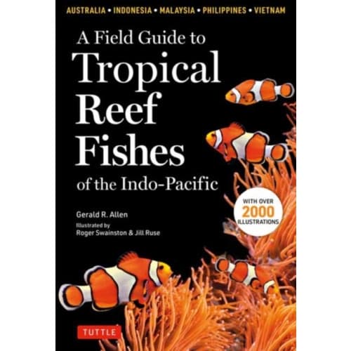 Field Guide To Tropical Reef Fishes Of The Indo Pacific (häftad, eng)