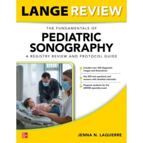 LANGE Review: The Fundamentals of Pediatric Sonography: A Registry Review and Protocol Guide (häftad, eng)