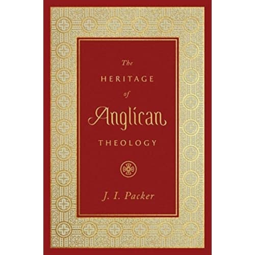 The Heritage of Anglican Theology (inbunden, eng)