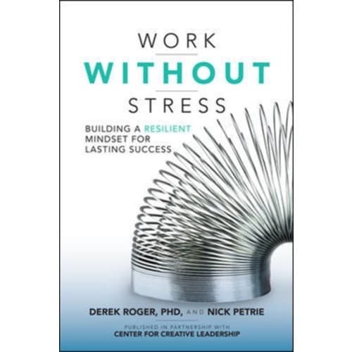 Work without Stress: Building a Resilient Mindset for Lasting Success (inbunden, eng)