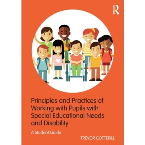Principles and Practices of Working with Pupils with Special Educational Needs and Disability (häftad, eng)