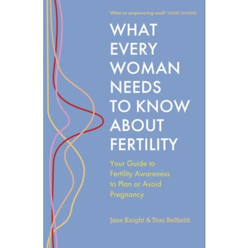 What Every Woman Needs to Know About Fertility (häftad, eng)