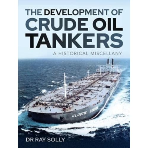 The Development of Crude Oil Tankers (inbunden, eng)