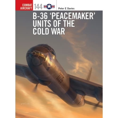 B-36 ‘Peacemaker’ Units of the Cold War (häftad, eng)