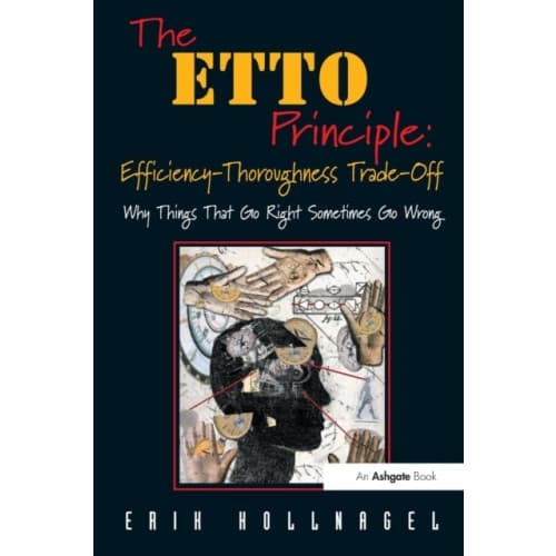 The ETTO Principle: Efficiency-Thoroughness Trade-Off (häftad, eng)