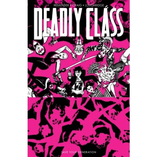 Deadly Class, Volume 10: Save Your Generation (häftad, eng)