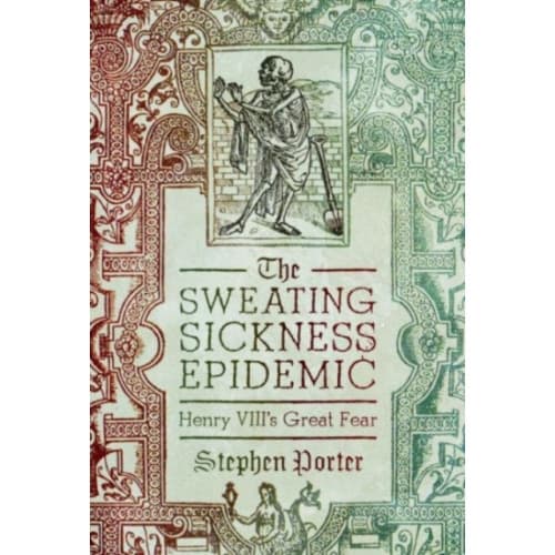 The Sweating Sickness Epidemic (inbunden, eng)