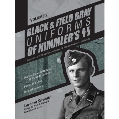 Black and Field Gray Uniforms of Himmler’s SS:  Allgemeine-SS • SS-Verfugungstruppe • SS-Totenkopfverbande • Waffen-SS  Vol.  2 (inbunden, eng)