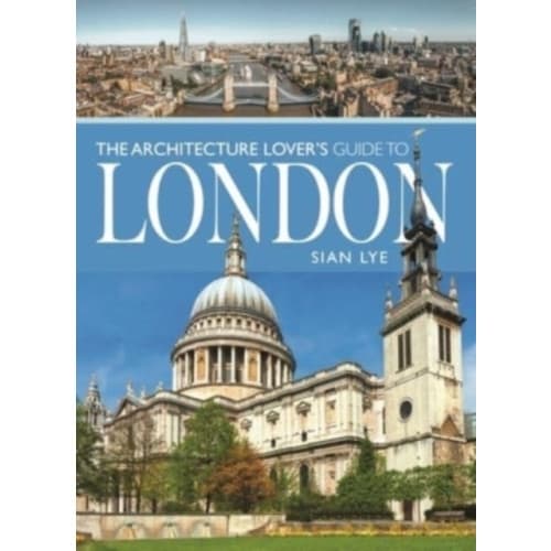 The Architecture Lover s Guide to London (häftad, eng)
