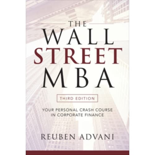 The Wall Street MBA, Third Edition: Your Personal Crash Course in Corporate Finance (häftad, eng)