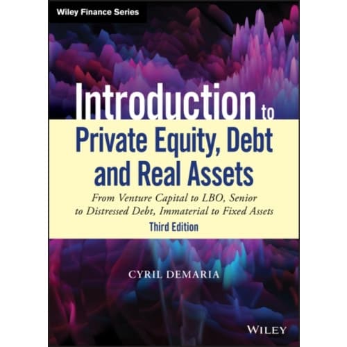 Introduction to Private Equity, Debt and Real Assets (inbunden, eng)