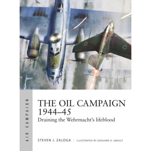 The Oil Campaign 1944–45 (häftad, eng)