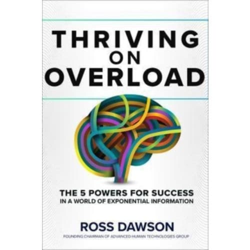 Thriving on Overload: The 5 Powers for Success in a World of Exponential Information (inbunden, eng)