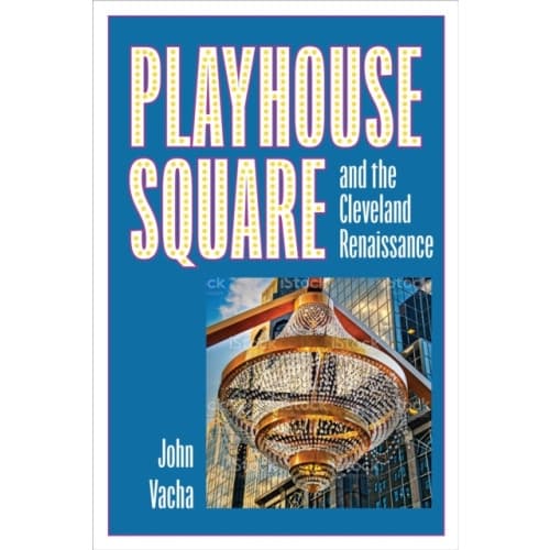 Playhouse Square and the Cleveland Renaissance (häftad, eng)