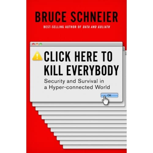Click Here to Kill Everybody (inbunden, eng)