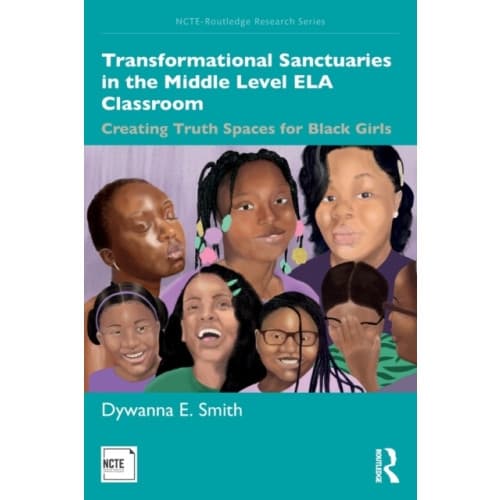Transformational Sanctuaries in the Middle Level ELA Classroom (häftad, eng)