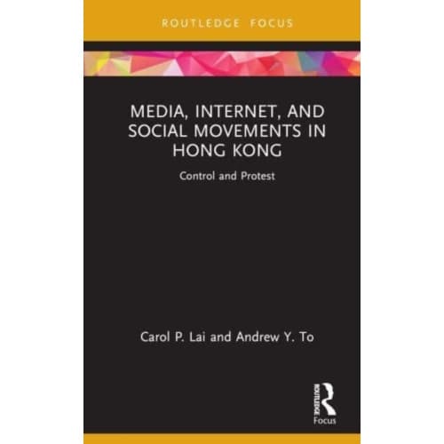 Media, Internet, and Social Movements in Hong Kong (inbunden, eng)