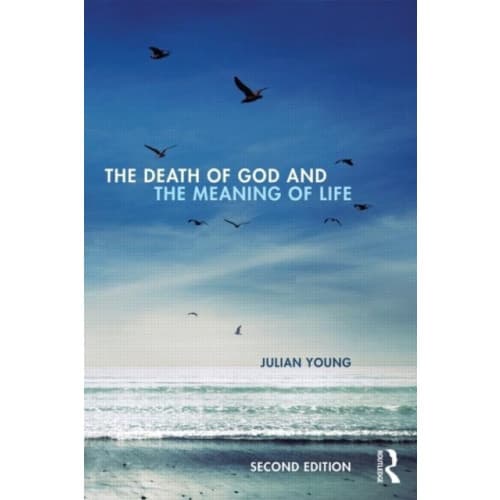 The Death of God and the Meaning of Life (häftad, eng)