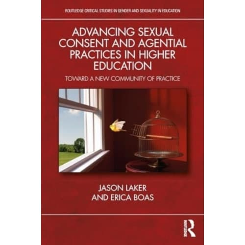 Advancing Sexual Consent and Agential Practices in Higher Education (häftad, eng)